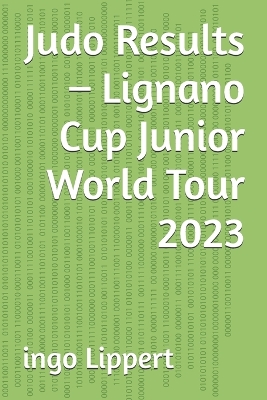 Book cover for Judo Results - Lignano Cup Junior World Tour 2023