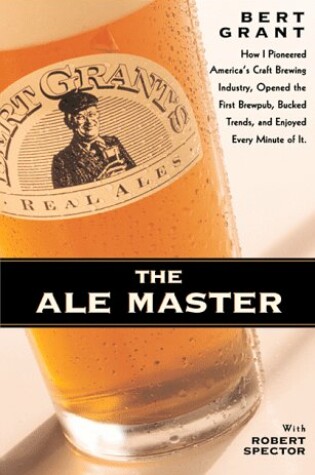 Cover of Bert Grant the Ale Master