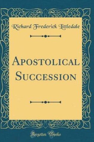 Cover of Apostolical Succession (Classic Reprint)