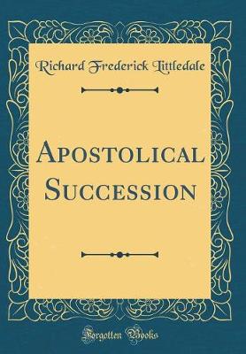 Book cover for Apostolical Succession (Classic Reprint)