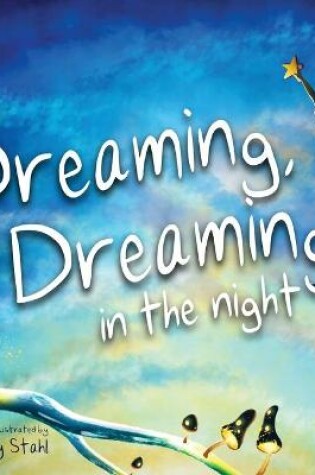 Cover of Dreaming, Dreaming, in the Night