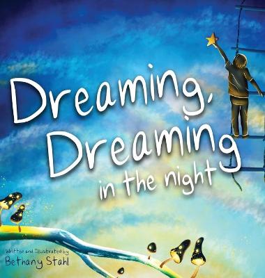 Book cover for Dreaming, Dreaming, in the Night