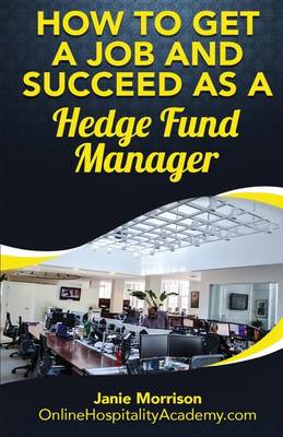 Book cover for How to Get a Job and Succeed as a Hedge Fund Manager