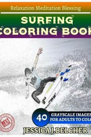 Cover of Surfing Coloring Book for Adults Relaxation Meditation Blessing