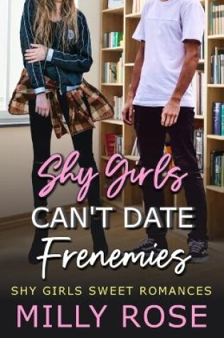 Cover of Shy Girls Can't Date Frenemies 3