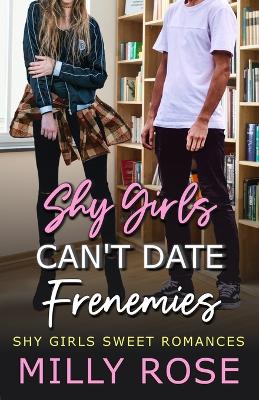 Book cover for Shy Girls Can't Date Frenemies 3