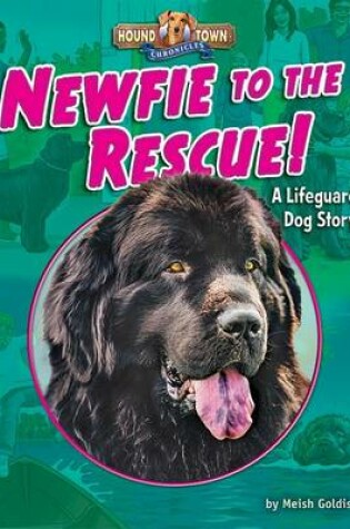 Cover of Newfie to the Rescue!