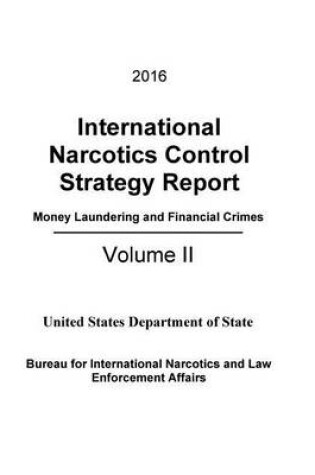 Cover of 2016 International Narcotics Control Strategy Report - Money Laundering and Financial Crimes