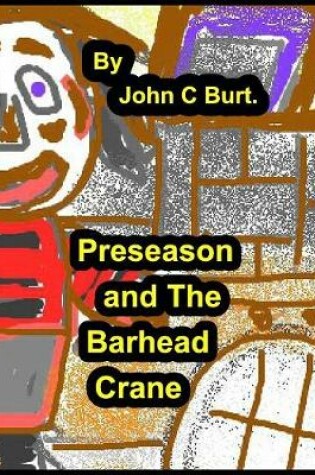 Cover of Preseason And The Barhead Crane.