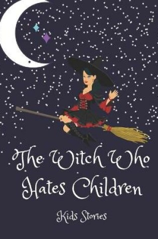 Cover of The Witch Who Hates Children