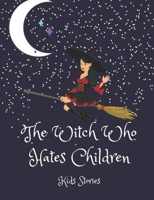 Book cover for The Witch Who Hates Children