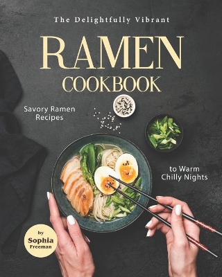 Book cover for The Delightfully Vibrant Ramen Cookbook