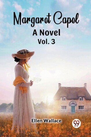 Cover of Margaret Capel A Novel vol. 3