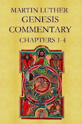 Book cover for Martin Luther's Commentary on Genesis (Chapters 1-4)
