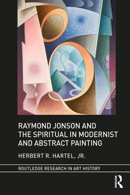 Cover of Raymond Jonson and the Spiritual in Modernist and Abstract Painting