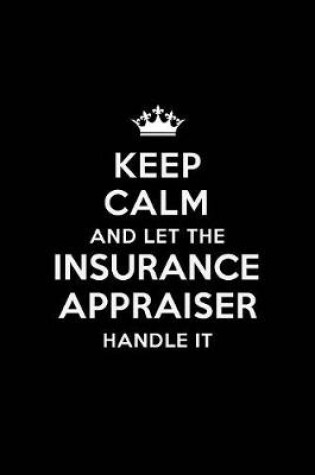 Cover of Keep Calm and Let the Insurance Appraiser Handle It