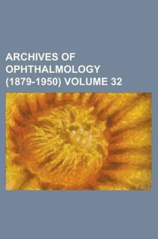 Cover of Archives of Ophthalmology (1879-1950) Volume 32