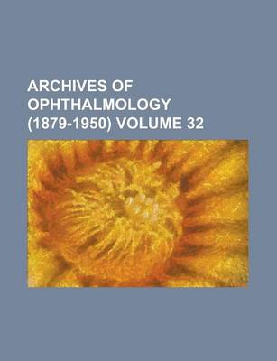 Book cover for Archives of Ophthalmology (1879-1950) Volume 32