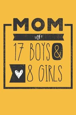 Book cover for MOM of 17 BOYS & 8 GIRLS