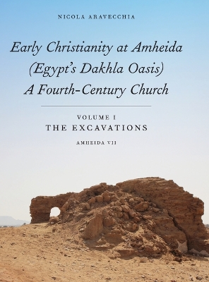 Cover of Early Christianity at Amheida (Egypt’s Dakhla Oasis), A Fourth-Century Church