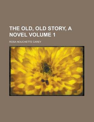 Book cover for The Old, Old Story, a Novel Volume 1