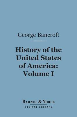 Book cover for History of the United States of America, Volume 1 (Barnes & Noble Digital Library)