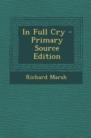 Cover of In Full Cry - Primary Source Edition