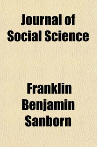 Cover of Journal of Social Science Volume 8; Containing the Proceedings of the American Association