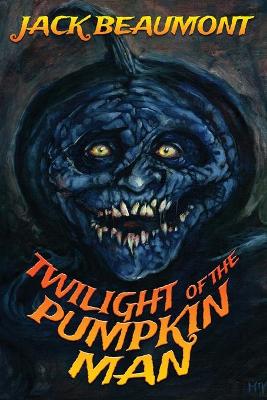 Book cover for Twilight of The Pumpkin Man