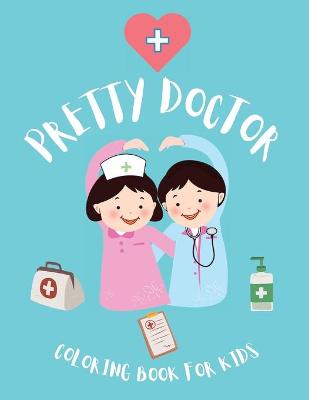 Cover of Pretty Doctor Coloring Book for KIds