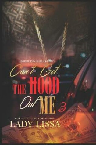 Cover of Can't Get the Hood Out Me 3