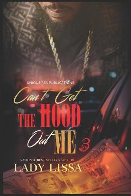 Book cover for Can't Get the Hood Out Me 3
