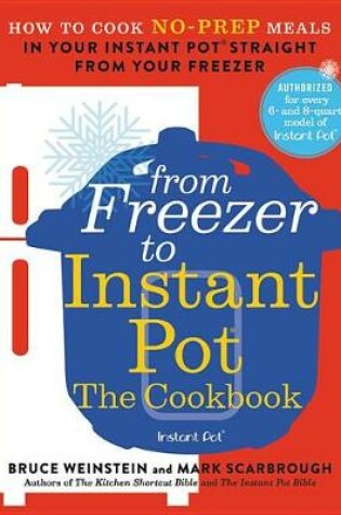 Cover of From Freezer to Instant Pot: The Cookbook