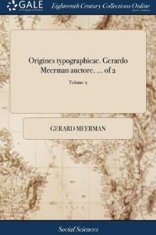 Cover of Origines Typographicae. Gerardo Meerman Auctore. ... of 2; Volume 2