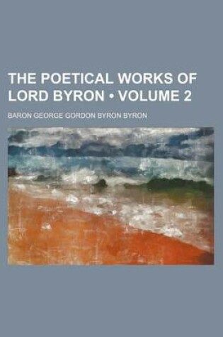 Cover of The Poetical Works of Lord Byron (Volume 2)