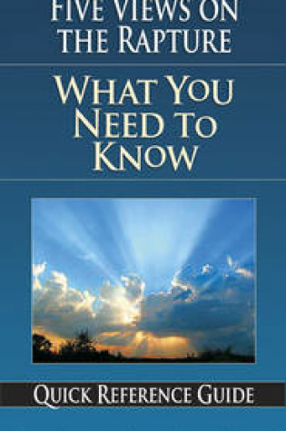 Cover of Five Views on the Rapture: What You Need to Know