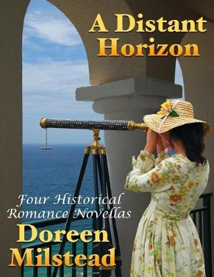 Book cover for A Distant Horizon: Four Historical Romance Novellas