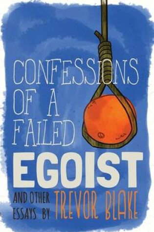 Cover of Confessions of a Failed Egoist