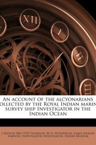 Cover of An Account of the Alcyonarians Collected by the Royal Indian Marine Survey Ship Investigator in the Indian Ocean