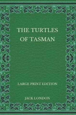 Cover of The Turtles of Tasman - Large Print Edition