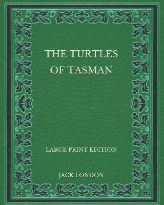 Book cover for The Turtles of Tasman - Large Print Edition