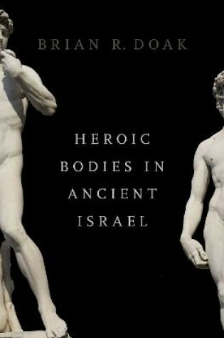 Cover of Heroic Bodies in Ancient Israel