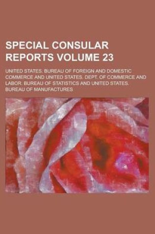 Cover of Special Consular Reports Volume 23