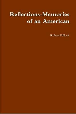 Book cover for Reflections-Memories of an American