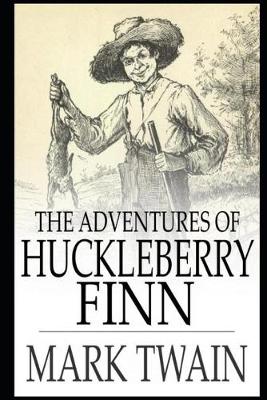 Book cover for The Adventures of Huckleberry Finn "Annotated & Illustrated" Children Literature