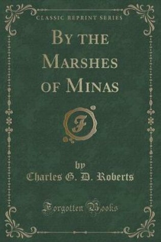 Cover of By the Marshes of Minas (Classic Reprint)