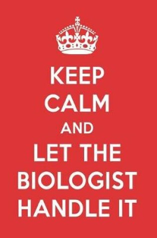 Cover of Keep Calm and Let the Biologist Handle It