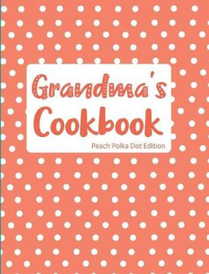 Book cover for Grandma's Cookbook Peach Polka Dot Edition