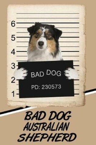 Cover of Bad Dog Australian Shepherd