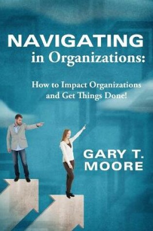 Cover of Navigating in Organizations